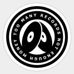 TOO MANY RECORDS NOT ENOUGH MONEY Sticker